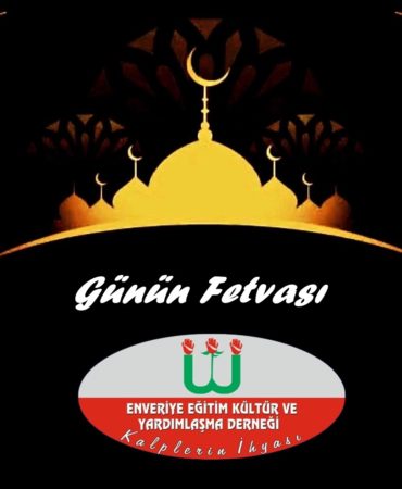 GÜNÜN FETVASI